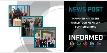 INFORMED May Event World Tour Kicks Off Summer Strong